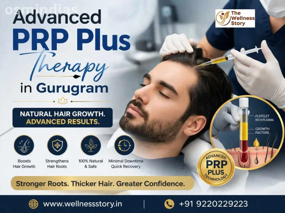Advanced PRP Plus Therapy in Gurugram | Wellness Story